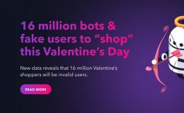 16 million bots and fake users are expected to “shop” online this coming Valentine’s Day